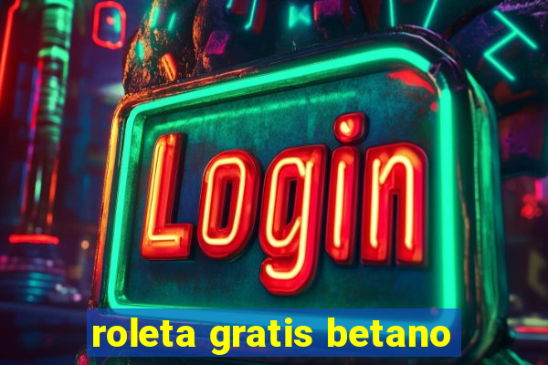 roleta gratis betano